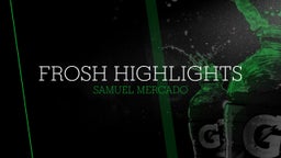 Frosh Highlights