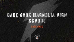 Cade Knox Magnolia High School