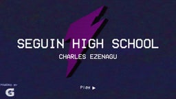 Charles Ezenagu's highlights Seguin High School