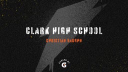 Christian Vaughn's highlights Clark High School