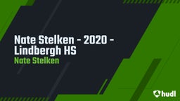 Nate Stelken's highlights Nate Stelken - 2020 - Lindbergh HS 