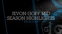 JeVon Goff mid season highlights