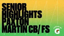 Senior Highlights Paxton Martin CB/ FS