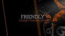 Luquay Washington's highlights Friendly