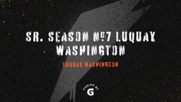Sr. Season #7 LuQuay Washington