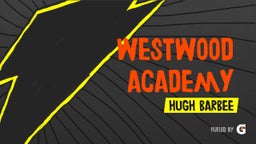 Hugh Barbee's highlights Westwood Academy