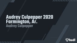 Audrey Culpepper 2020 Farmington, Ar.