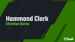 Christian Quiroz's highlights Hammond Clark