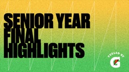 Senior Year Final Highlights