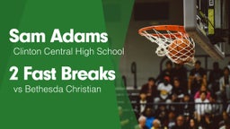 2 Fast Breaks vs Bethesda Christian 