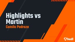Highlights vs Martin
