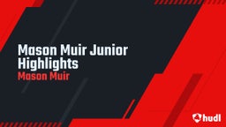 Mason Muir Junior Highlights