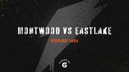Montwood vs Eastlake