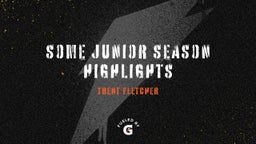 Some Junior season highlights