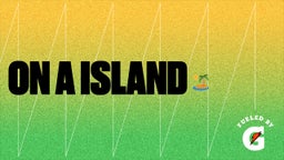 On a Island ??