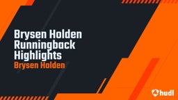 Brysen Holden Runningback Highlights