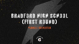 Pernell Sylvester's highlights Bradford High School (first round)