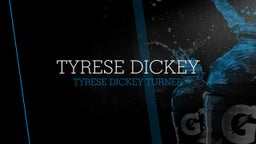 Tyrese dickey
