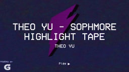 Theo Yu - Sophmore Highlight Tape