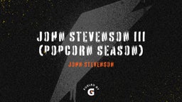 John Stevenson III (Popcorn Season) 