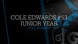 Cole Edwards #53 Junior Year