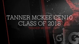 TANNER MCKEE CEN10 CLASS OF 2018