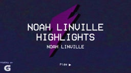 Noah Linville Highlights