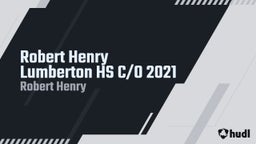 Robert Henry Lumberton HS C/O 2021
