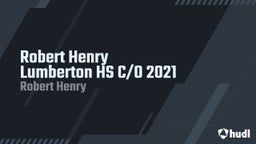 Robert Henry Lumberton HS C/O 2021 