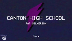 Pat Wilkerson's highlights Canton High School