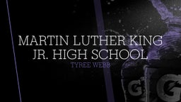 Tyree Webb's highlights Martin Luther King Jr. High School