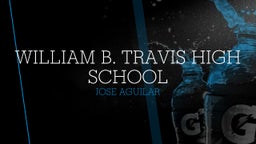 Jose Aguilar's highlights William B. Travis High School