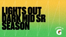 Lights out Dark Mid SR season
