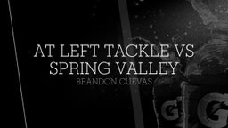 Brandon Cuevas's highlights At Left Tackle VS Spring Valley