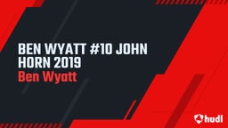 BEN WYATT #10 JOHN HORN 2019
