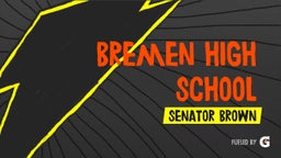 Senator Brown's highlights Bremen High School