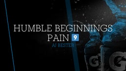 Aj Bester's highlights Humble Beginnings Pain 9??