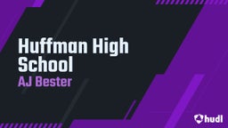 Aj Bester's highlights Huffman High School