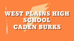 Caden Burks's highlights West Plains High School