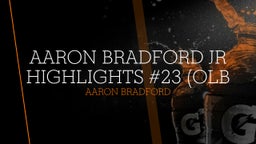 AARON BRADFORD JR HIGHLIGHTS #23 (OLB
