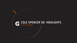 Cole Spencer Sr. Highlights