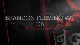 Brandon Fleming  #22 DB