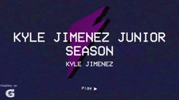 Kyle Jimenez Junior Season