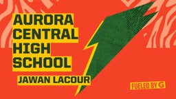 Jawan Lacour's highlights Aurora Central High School