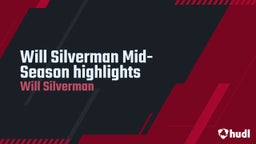 Will Silverman Mid-Season highlights 