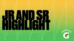 Jr and Sr Highlight