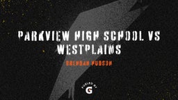 Brendan Hudson's highlights Parkview High School VS Westplains