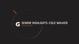 Senior Highlights-Cole Walker