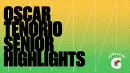 Oscar Tenorio Senior highlights