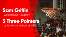3 Three Pointers vs University School of NSU